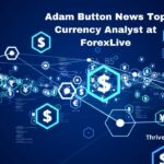 Adam Button News Top Currency Analyst at ForexLive