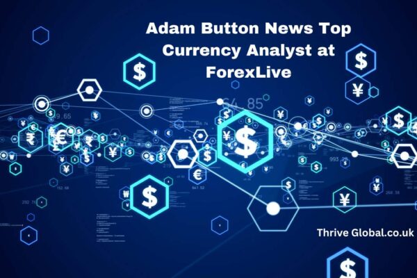 Adam Button News Top Currency Analyst at ForexLive