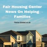 Fair Housing Center News On Helping Families