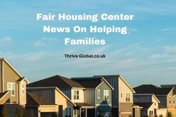 Fair Housing Center News On Helping Families