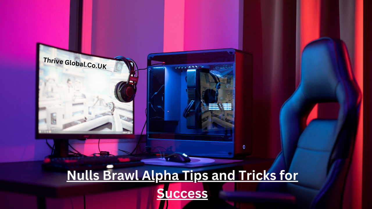 Nulls Brawl Alpha Tips and Tricks for Success