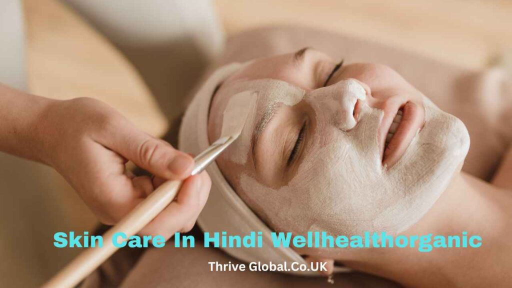 Skin Care In Hindi Wellhealthorganic