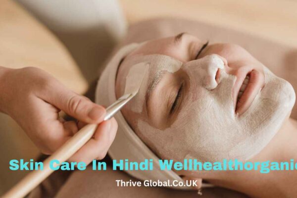 Skin Care In Hindi Wellhealthorganic