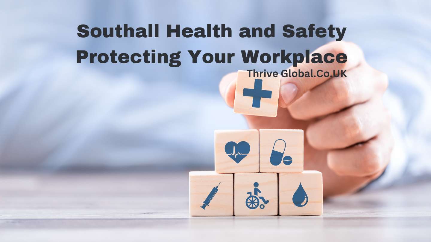 Southall Health and Safety Protecting Your Workplace