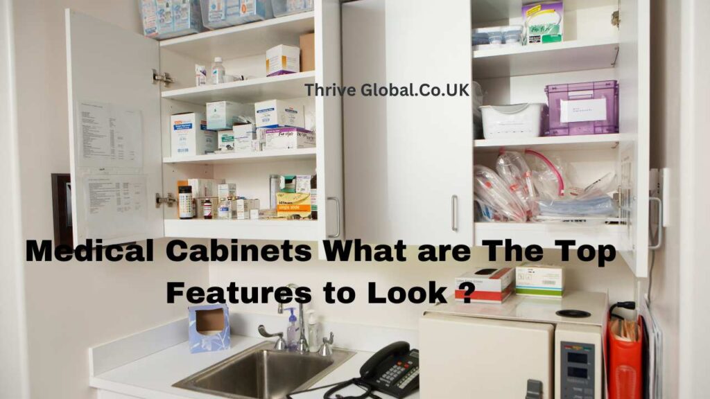 Medical Cabinets What are The Top Features to Look ?