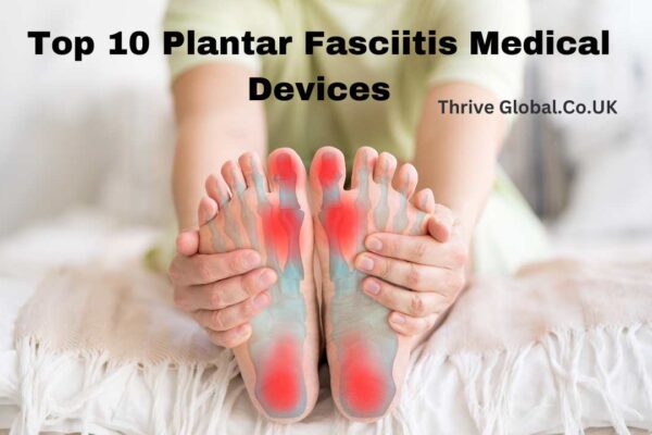 Plantar Fasciitis Medical Devices