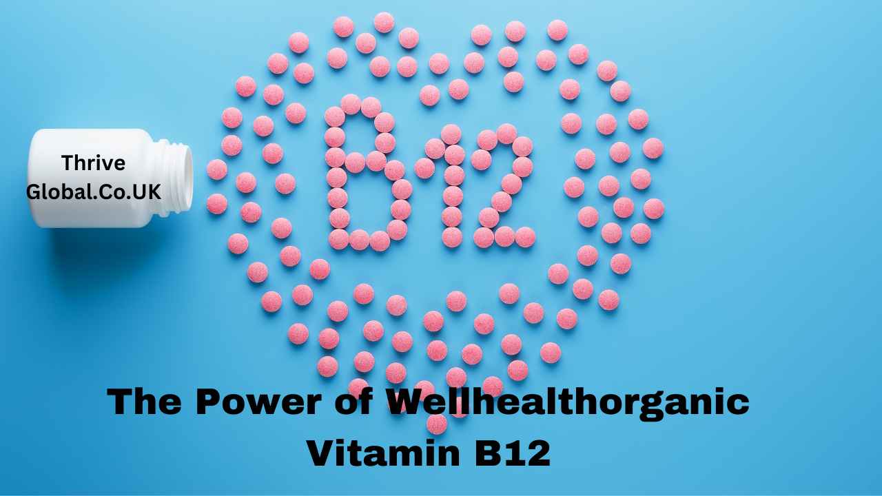 The power of Wellhealthorganic Vitamin B12