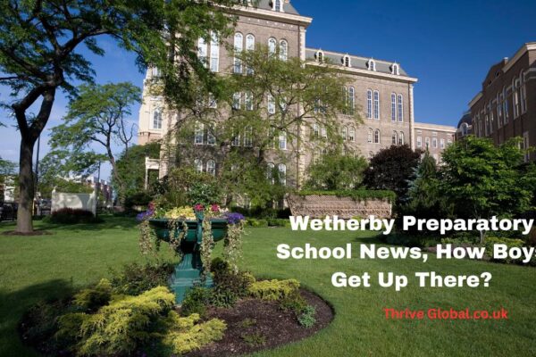 Wetherby Preparatory School News, How Boys Get Up There?