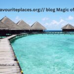 Welcome to Myfavouriteplaces.org:// blog where you can uncover the magic of travel, one destination at a time.