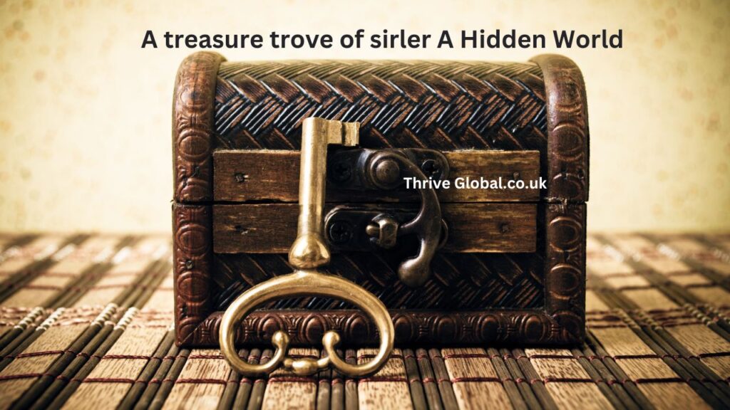 A treasure trove of sirler A Hidden World