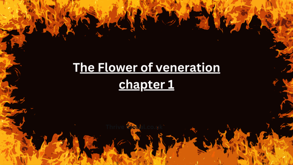 The Flower of Veneration Chapter 1