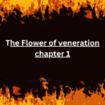 The Flower of Veneration Chapter 1