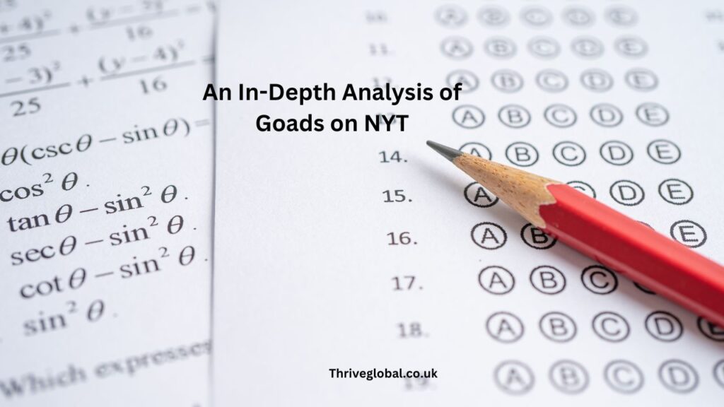 An In-Depth Analysis of Goads on NYT