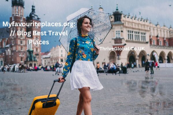 Myfavouriteplaces.org:// Blog Best Travel Places is a fun and informative website that highlights amazing travel destinations from around the world.