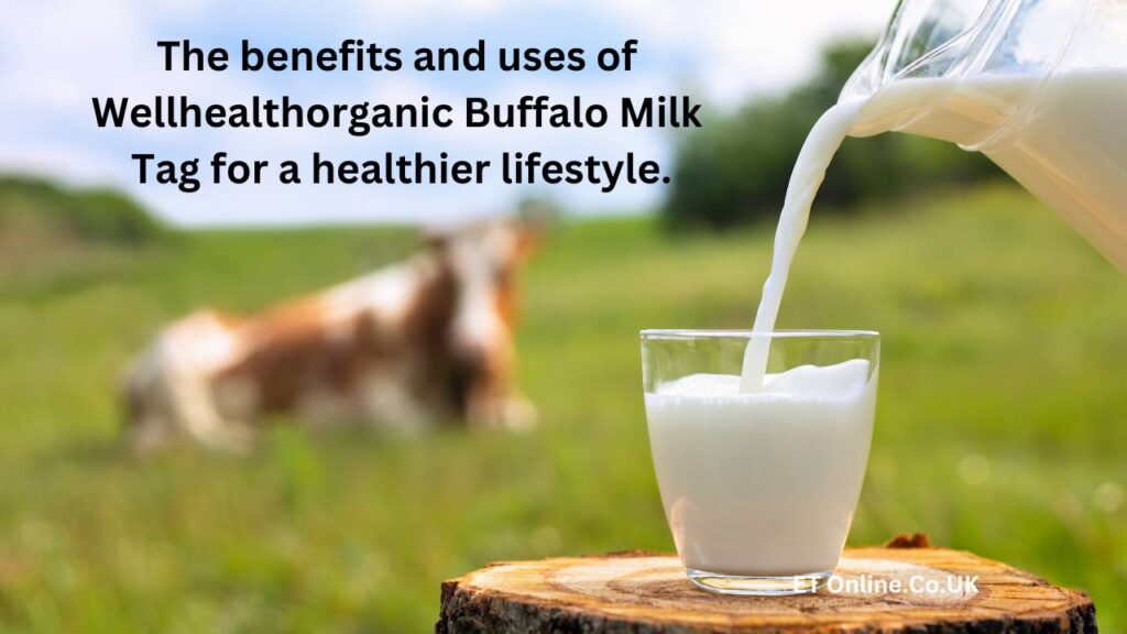 Discover the benefits and uses of Wellhealthorganic Buffalo Milk Tag for a healthier lifestyle.