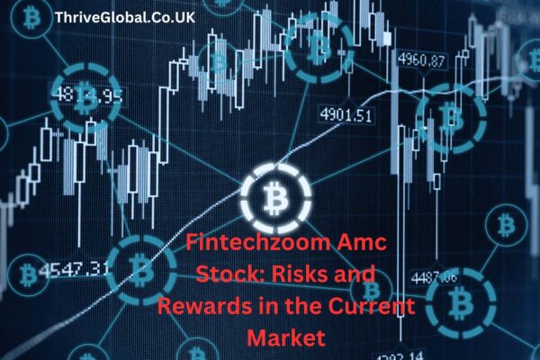 Fintechzoom Amc Stock: Risks and Rewards in the Current Market