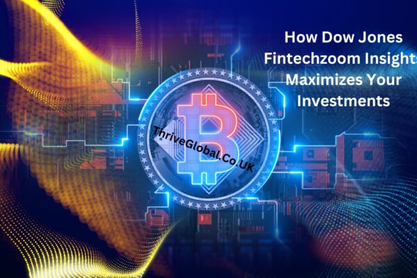 How Dow Jones Fintechzoom Insights Maximizes Your Investments