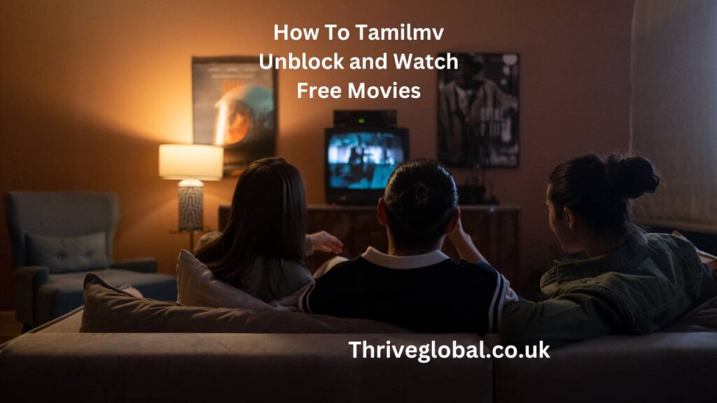 How To Tamilmv Unblock and Watch Free Movies