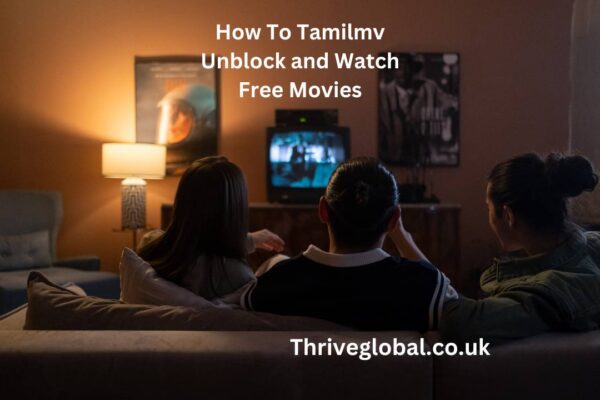 How To Tamilmv Unblock and Watch Free Movies