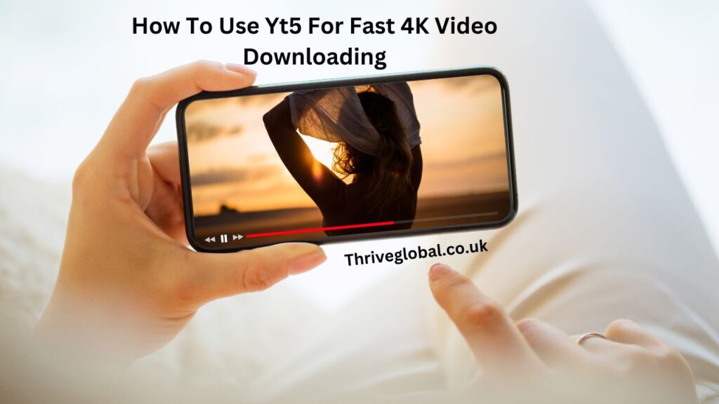 How To Use Yt5 For Fast 4K Video Downloading