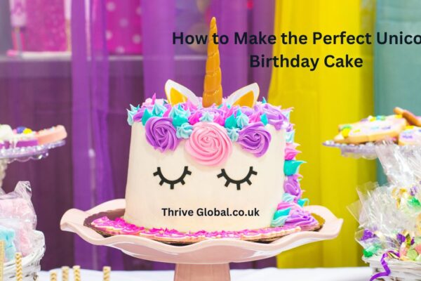 How to Make the Perfect Unicorn Birthday Cake