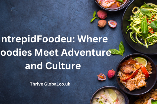 IntrepidFoodeu: Where Foodies Meet Adventure and Culture