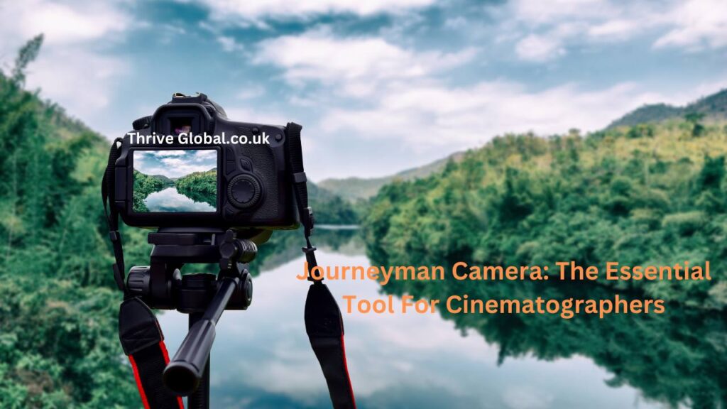 Journeyman Camera: The Essential Tool For Cinematographers