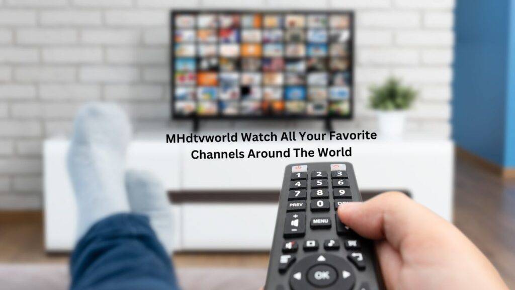 MHdtvworld Watch All Your Favorite Channels Around The World