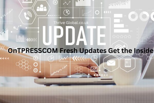 OnTPRESSCOM Fresh Updates Get the Inside