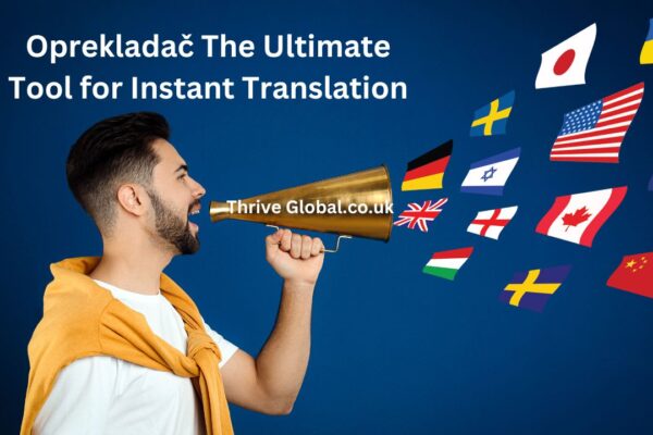 Oprekladač The Ultimate Tool for Instant Translation