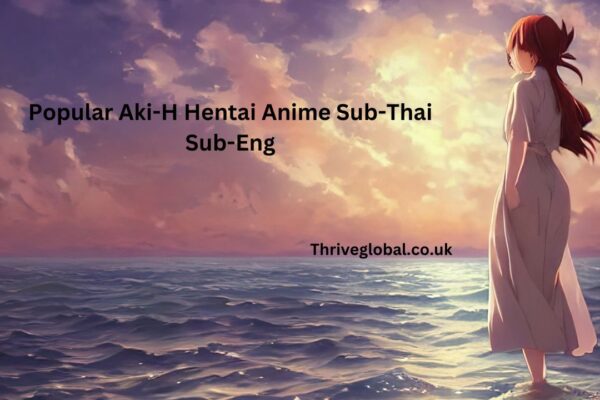 Popular Aki-H Hentai Anime Sub-Thai Sub-Eng