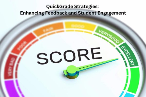 QuickGrade Strategies: Enhancing Feedback and Student Engagement