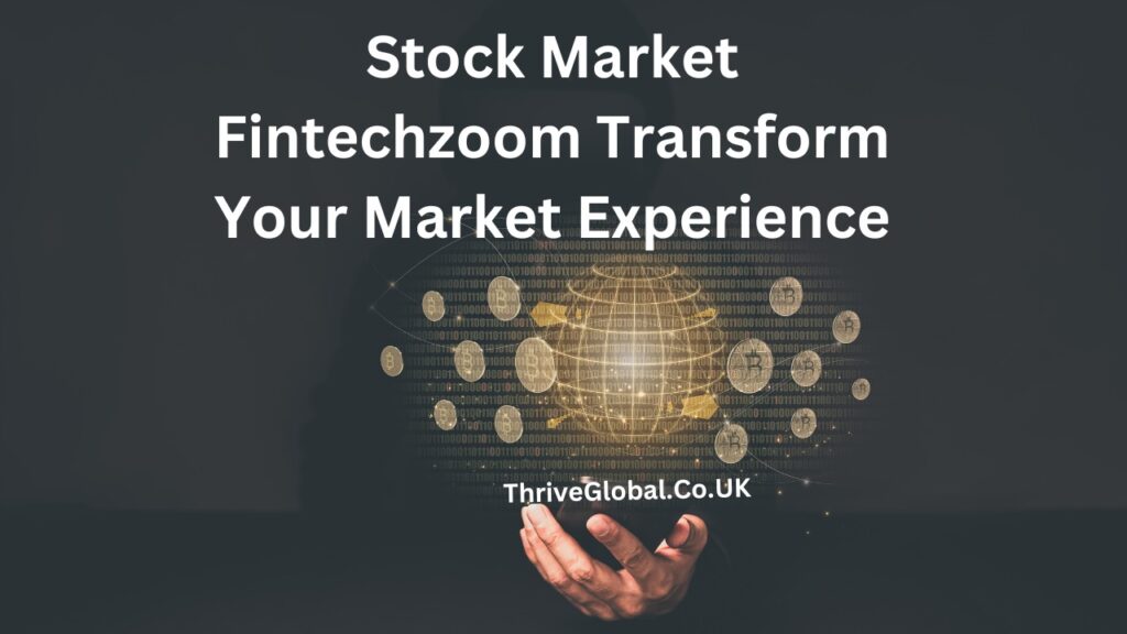 Stock Market Fintechzoom Transform Your Market Experience