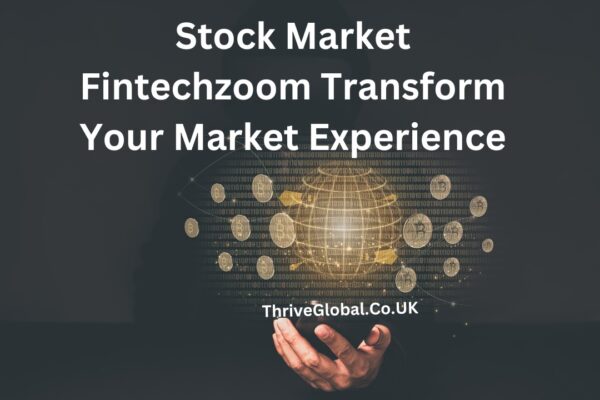 Stock Market Fintechzoom Transform Your Market Experience