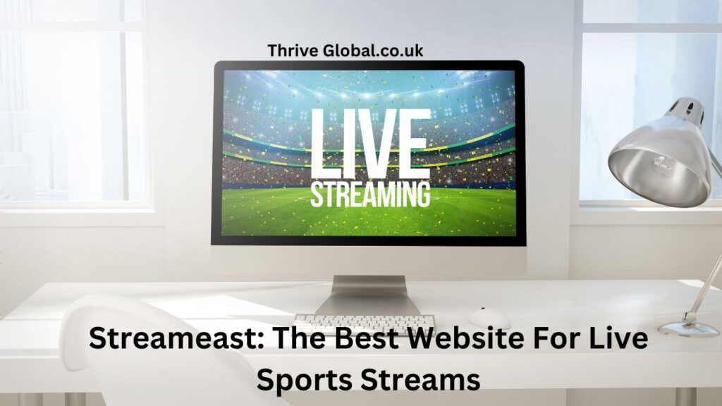 Streameast The Best Website For Live Sports Streams