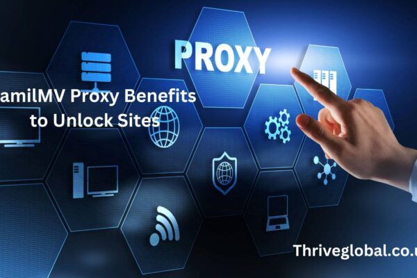 TamilMV Proxy Benefits to Unlock Sites