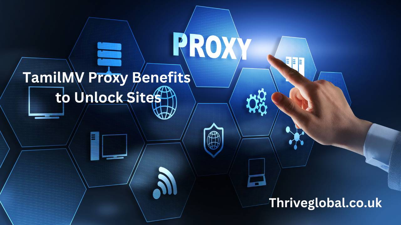 TamilMV Proxy Benefits to Unlock Sites