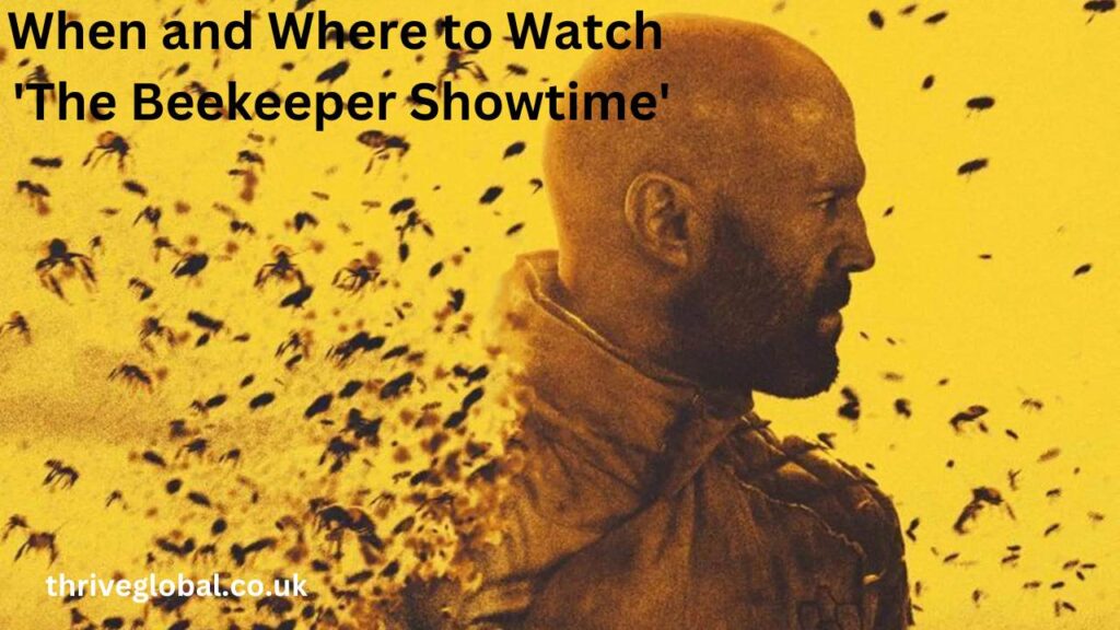 When and Where to Watch 'The Beekeeper Showtime'