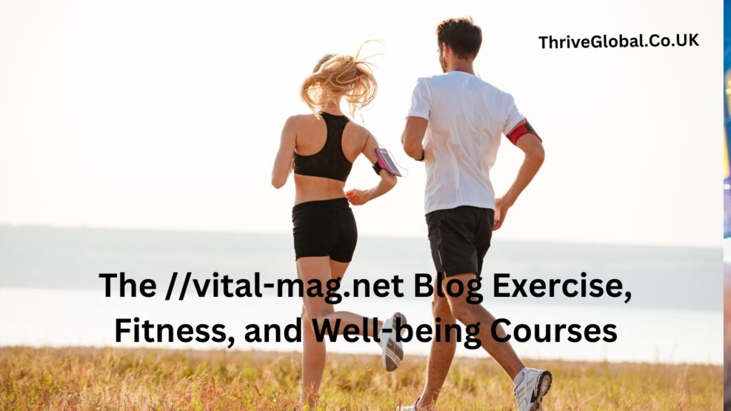 The vital-mag.net Blog Exercise, Fitness, and Well-being Courses