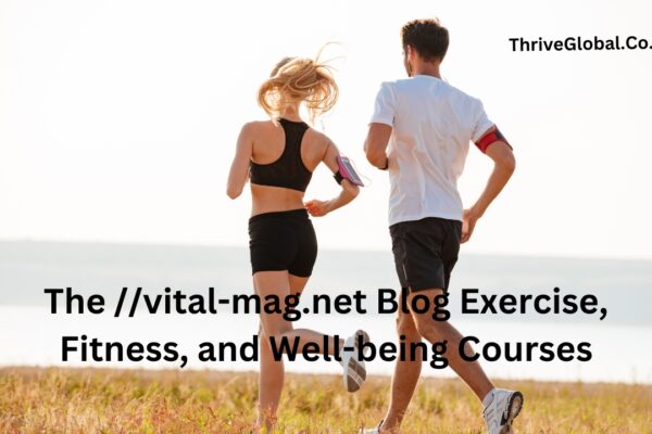 The vital-mag.net Blog Exercise, Fitness, and Well-being Courses