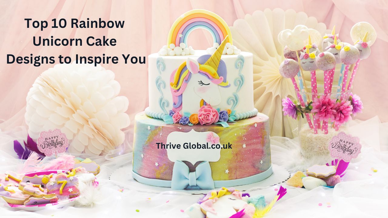 Top 10 Rainbow Unicorn Cake Designs to Inspire You