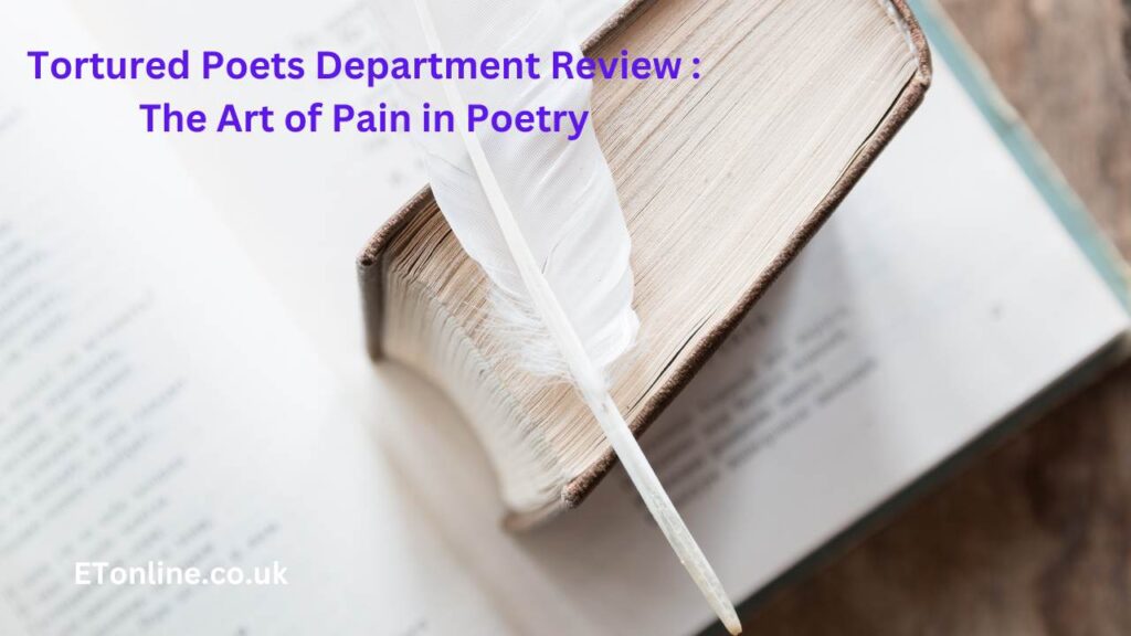 Tortured Poets Department Review :The Art of Pain in Poetry