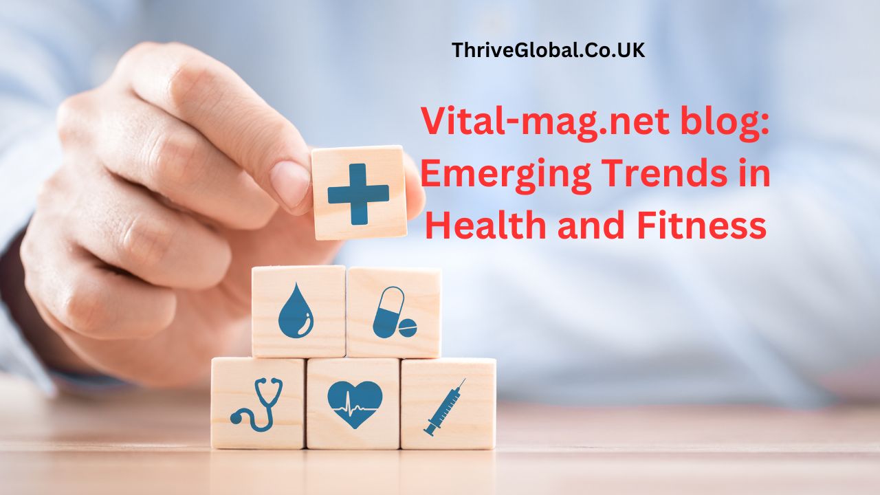 Vital-mag.net blog Emerging Trends in Health and Fitness