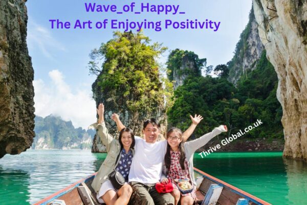 Wave of Happy The Art of Enjoying Positivity