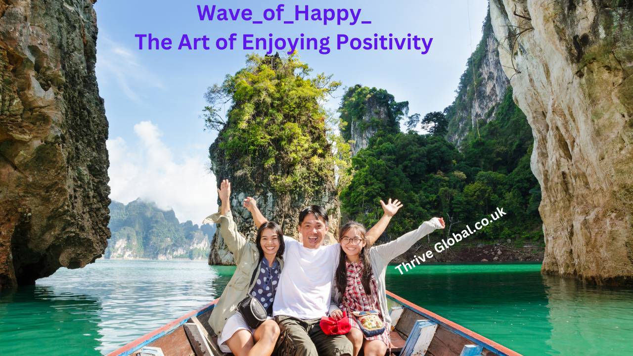 Wave of Happy The Art of Enjoying Positivity