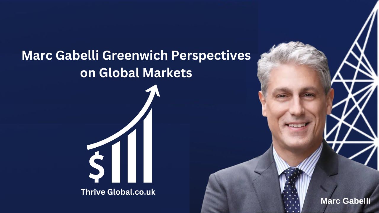 Marc Gabelli Greenwich Perspectives on Global Markets