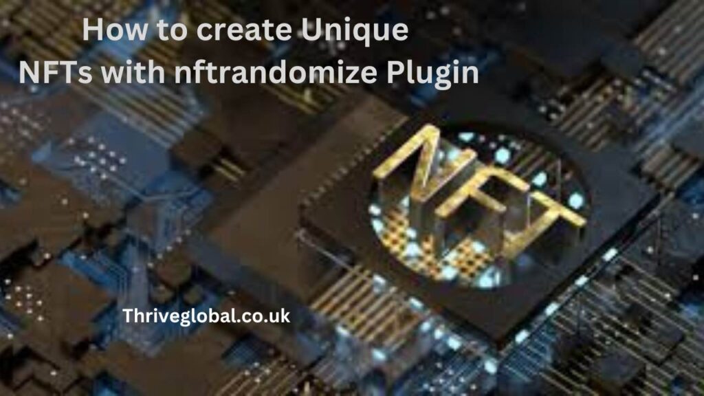 How to create Unique NFTs with nftrandomize Plugin