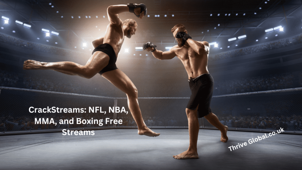 CrackStreams: NFL, NBA, MMA, and Boxing Free Streams