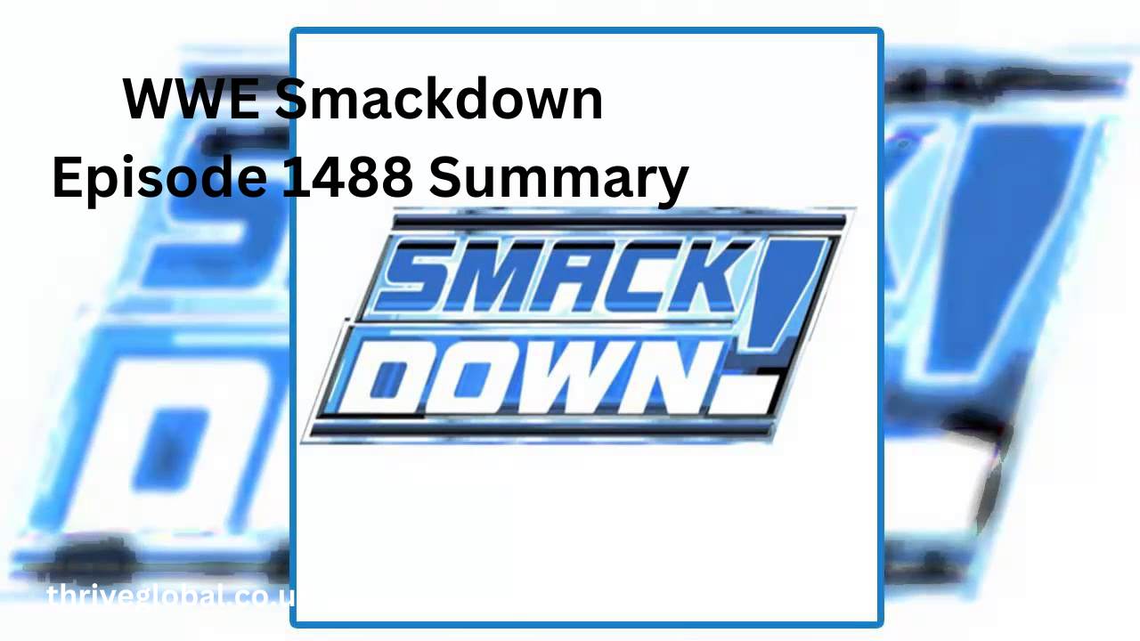 WWE Smackdown Episode 1488 Summary