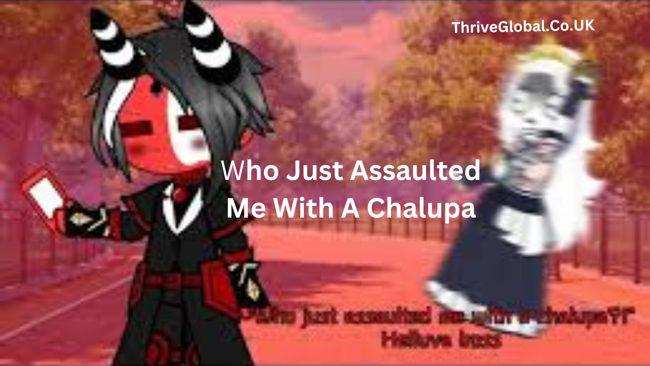 who just assaulted me with a chalupa